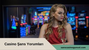 Casino Şans Yorumları